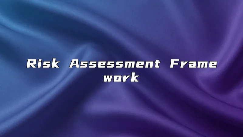 Risk Assessment Framework