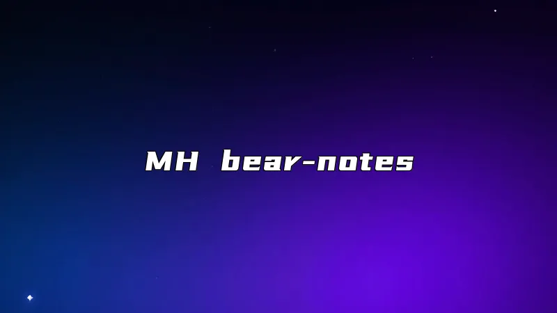 MH bear-notes