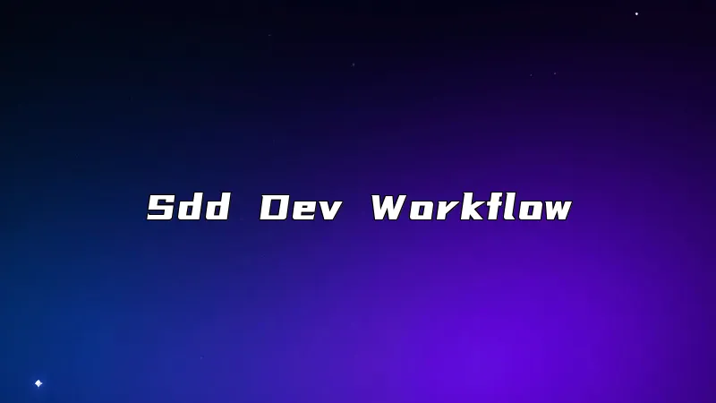 Sdd Dev Workflow