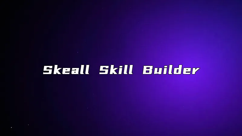 Skeall Skill Builder