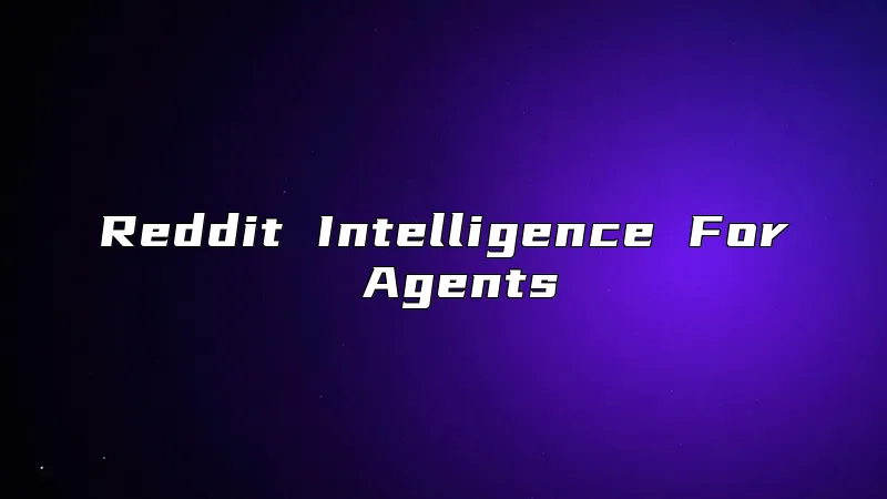 Reddit Intelligence For Agents