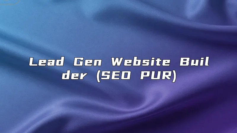 Lead Gen Website Builder (SEO PUR)