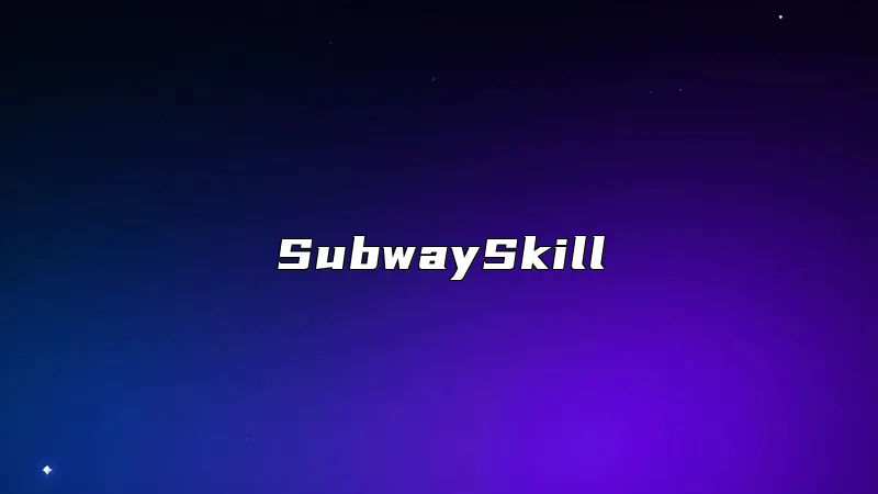 SubwaySkill