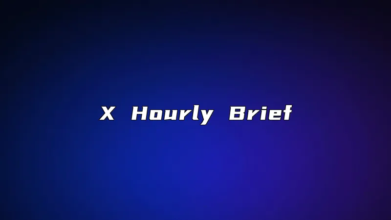 X Hourly Brief