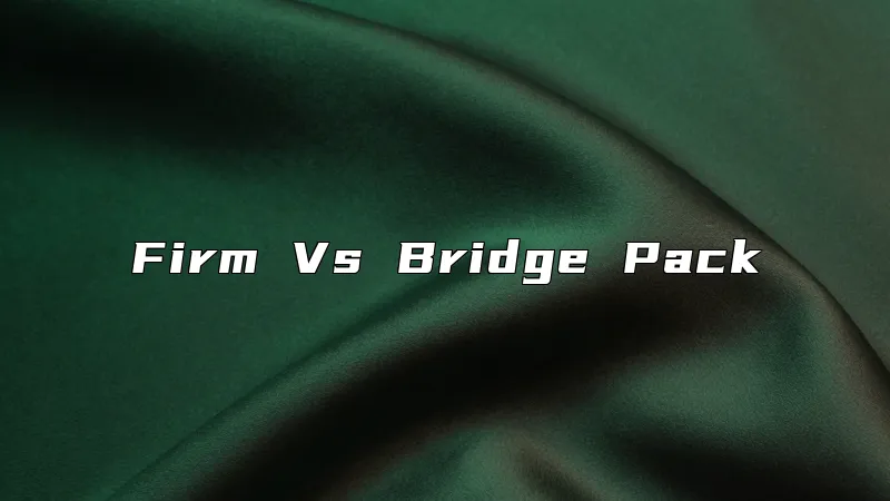 Firm Vs Bridge Pack