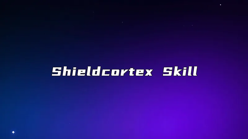 Shieldcortex Skill