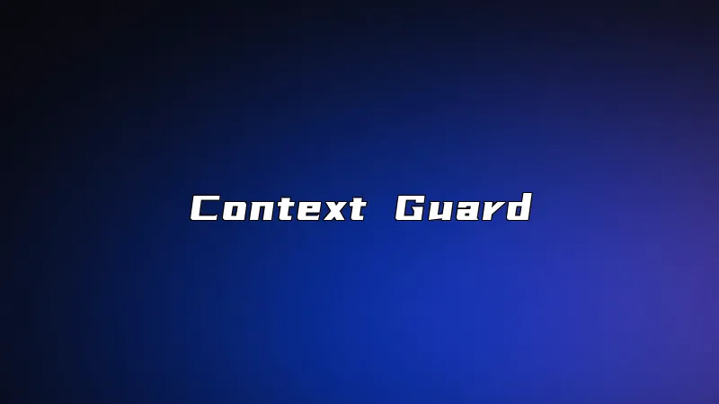Context Guard