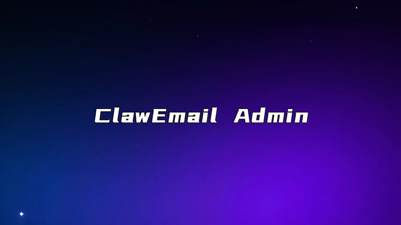 ClawEmail Admin