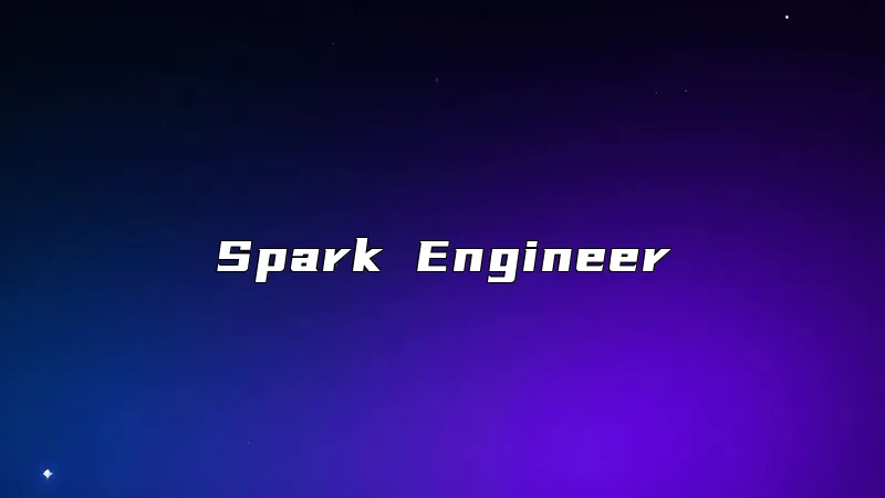 Spark Engineer