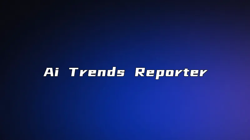 Ai Trends Reporter