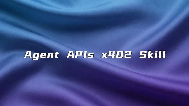 Agent APIs x402 Skill