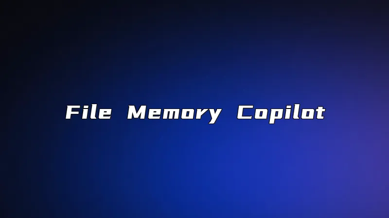 File Memory Copilot
