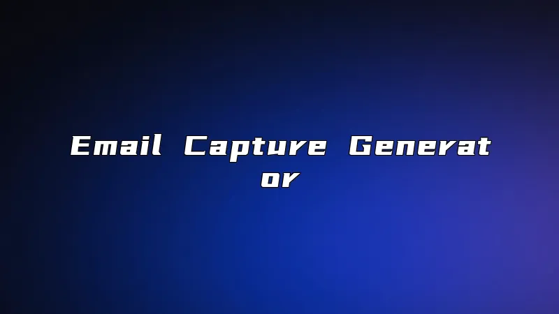 Email Capture Generator