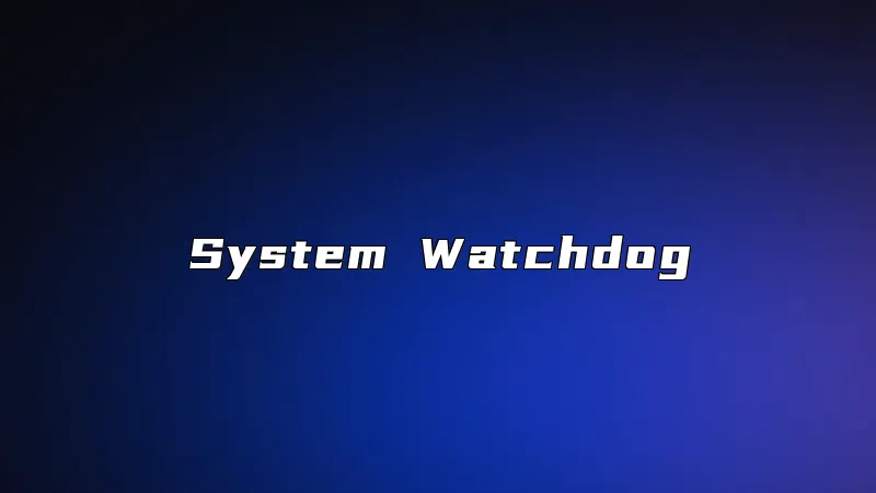 System Watchdog