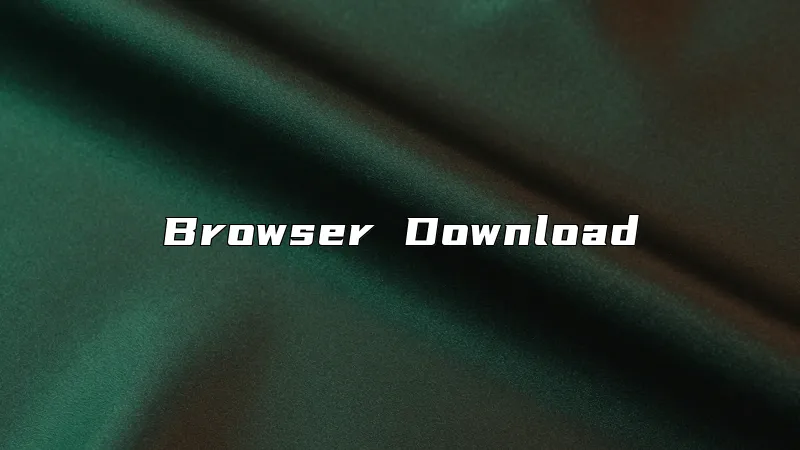 Browser Download
