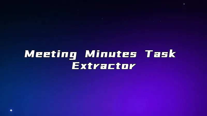 Meeting Minutes Task Extractor