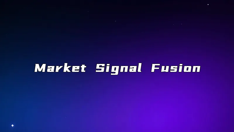 Market Signal Fusion