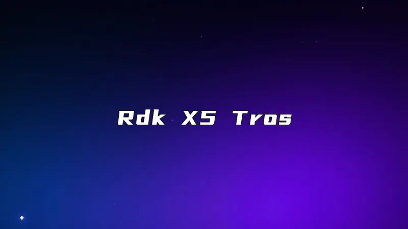 Rdk X5 Tros