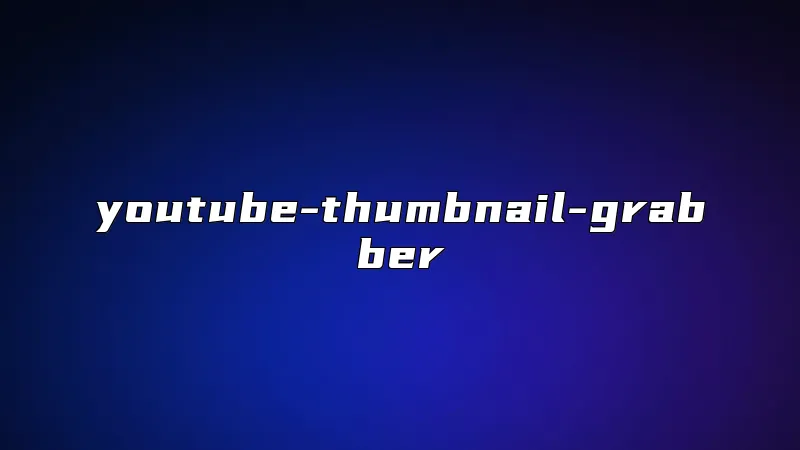 youtube-thumbnail-grabber