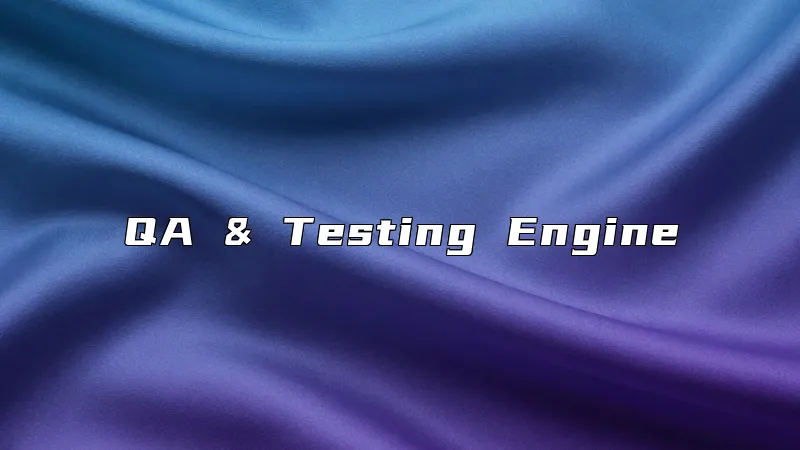 QA & Testing Engine