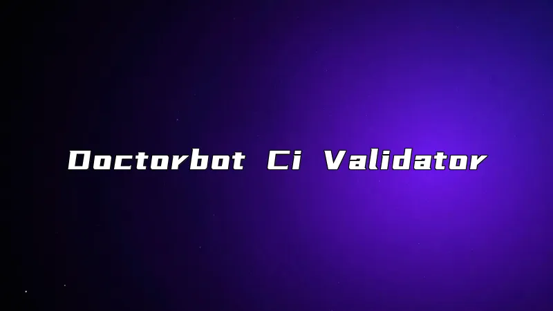 Doctorbot Ci Validator