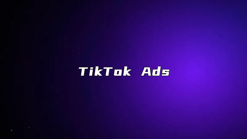 TikTok Ads