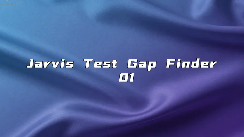 Jarvis Test Gap Finder 01