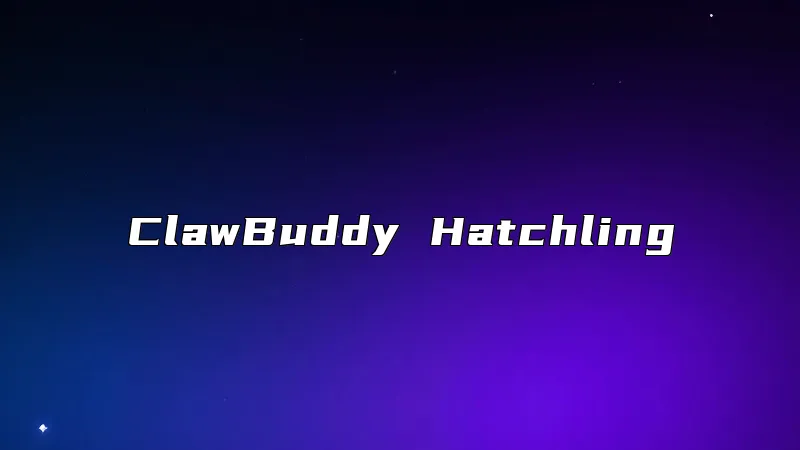 ClawBuddy Hatchling