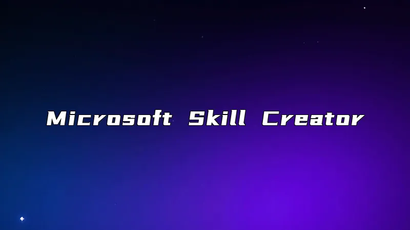 Microsoft Skill Creator