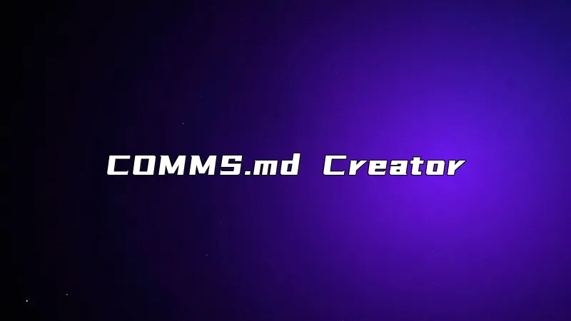 COMMS.md Creator