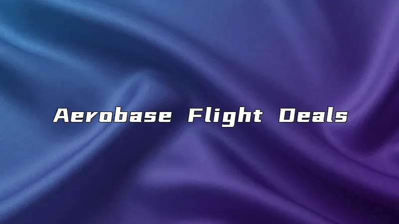 Aerobase Flight Deals