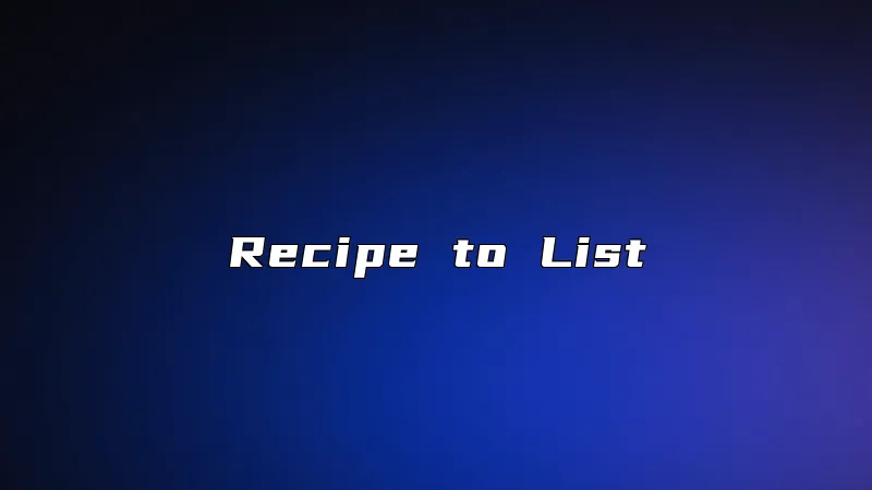 Recipe to List