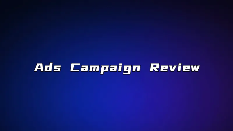 Ads Campaign Review