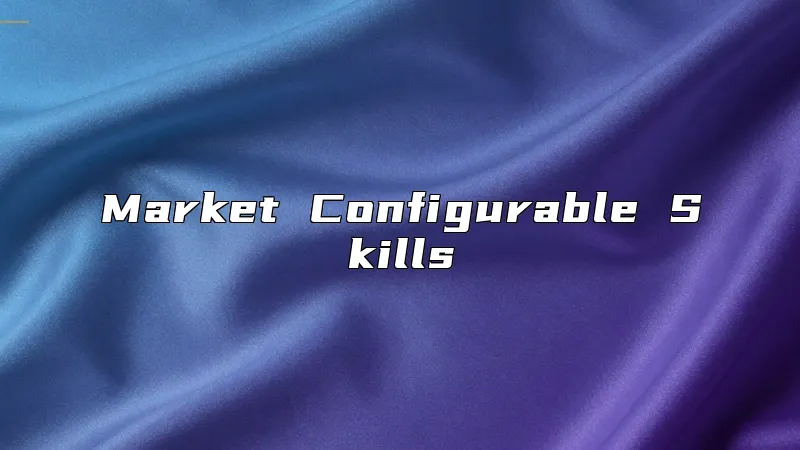 Market Configurable Skills