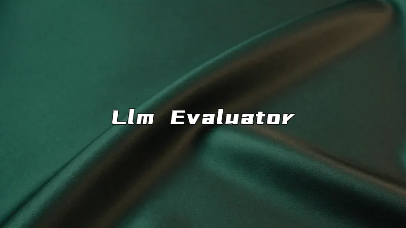 Llm Evaluator