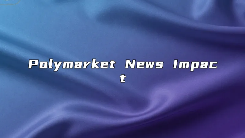 Polymarket News Impact