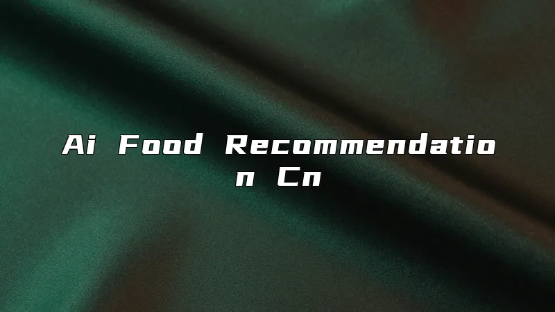 Ai Food Recommendation Cn