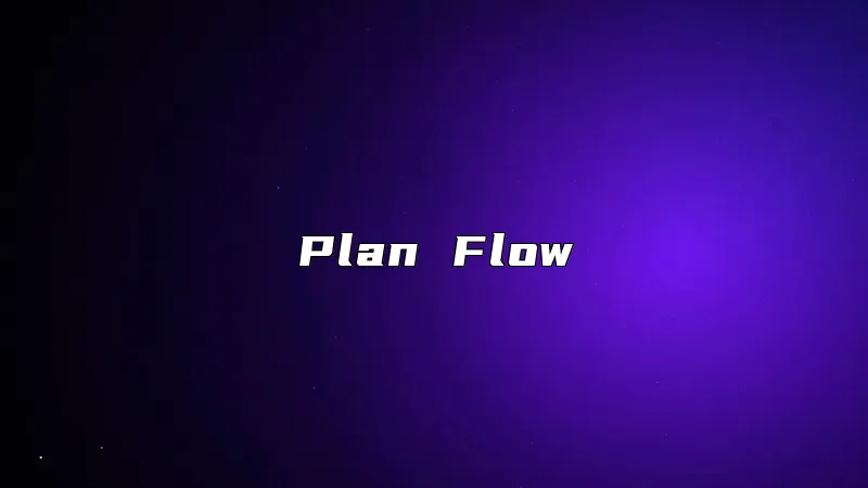 Plan Flow