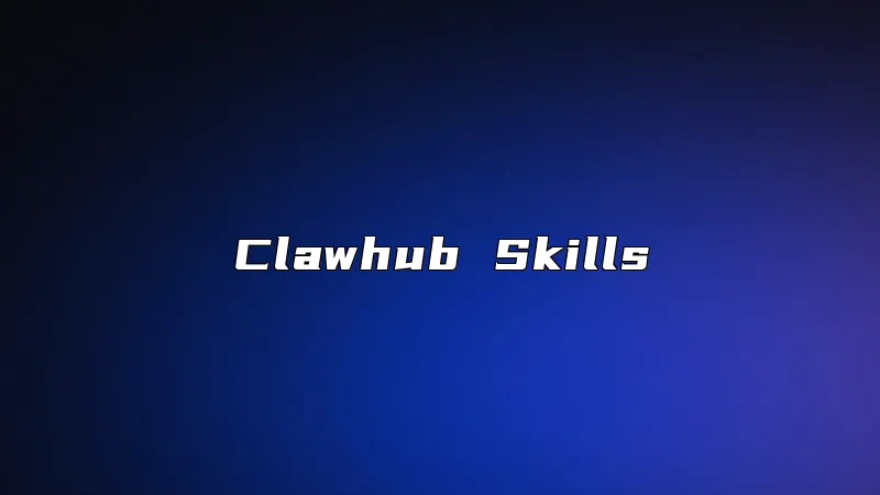 Clawhub Skills