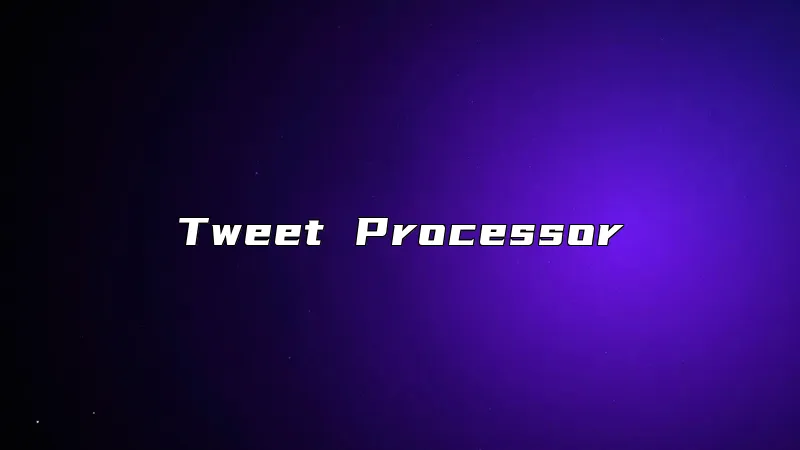Tweet Processor