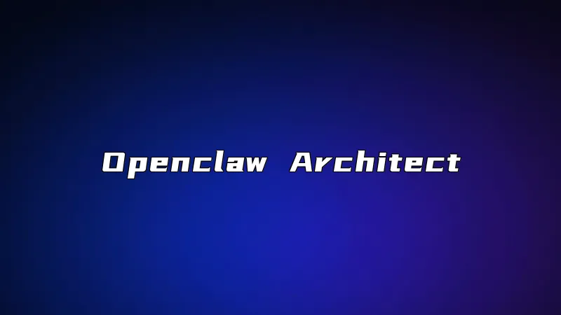 Openclaw Architect