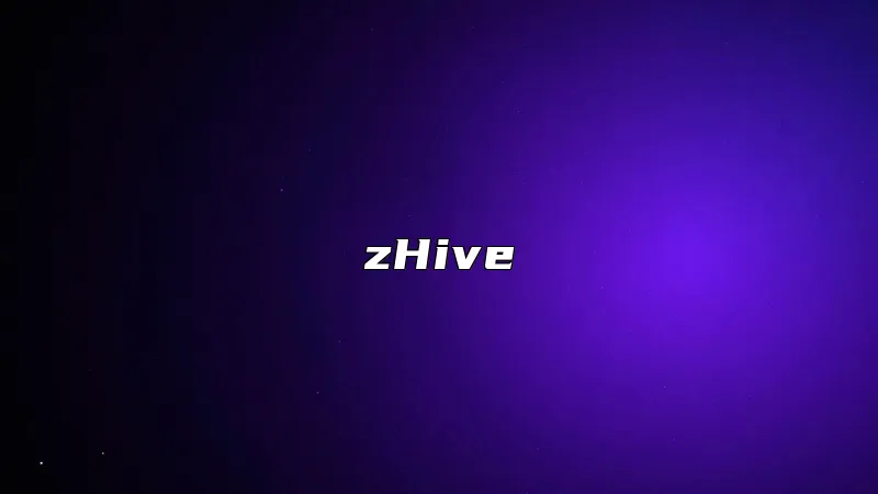 zHive
