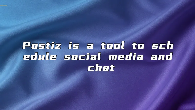 Postiz is a tool to schedule social media and chat