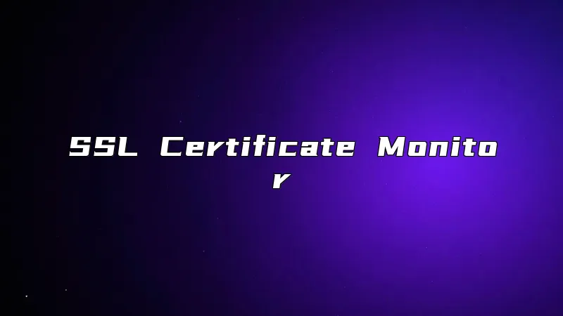 SSL Certificate Monitor