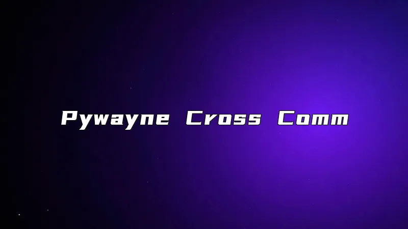 Pywayne Cross Comm