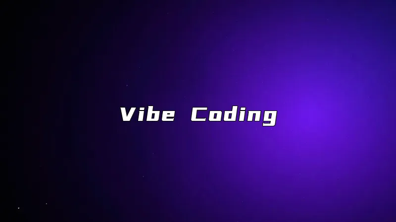 Vibe Coding