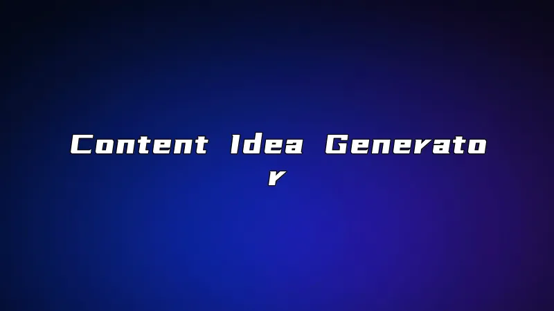 Content Idea Generator