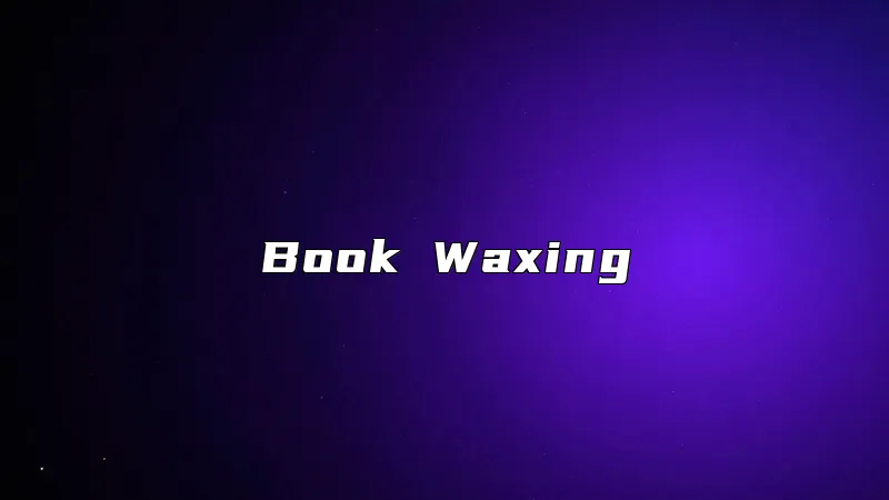 Book Waxing