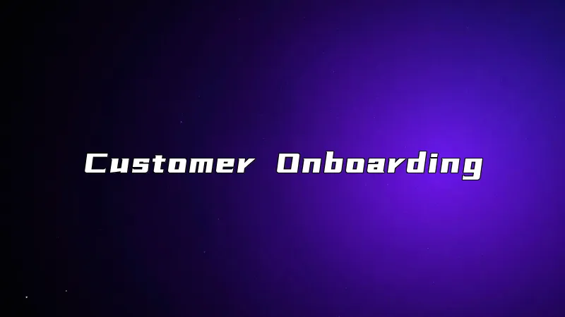 Customer Onboarding