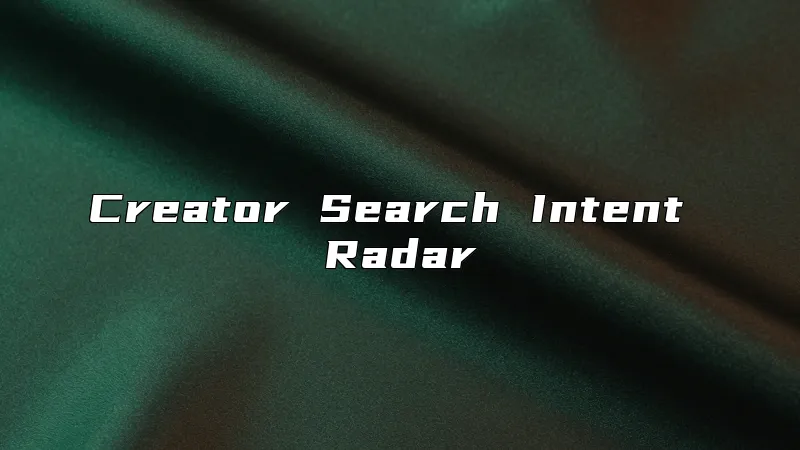 Creator Search Intent Radar